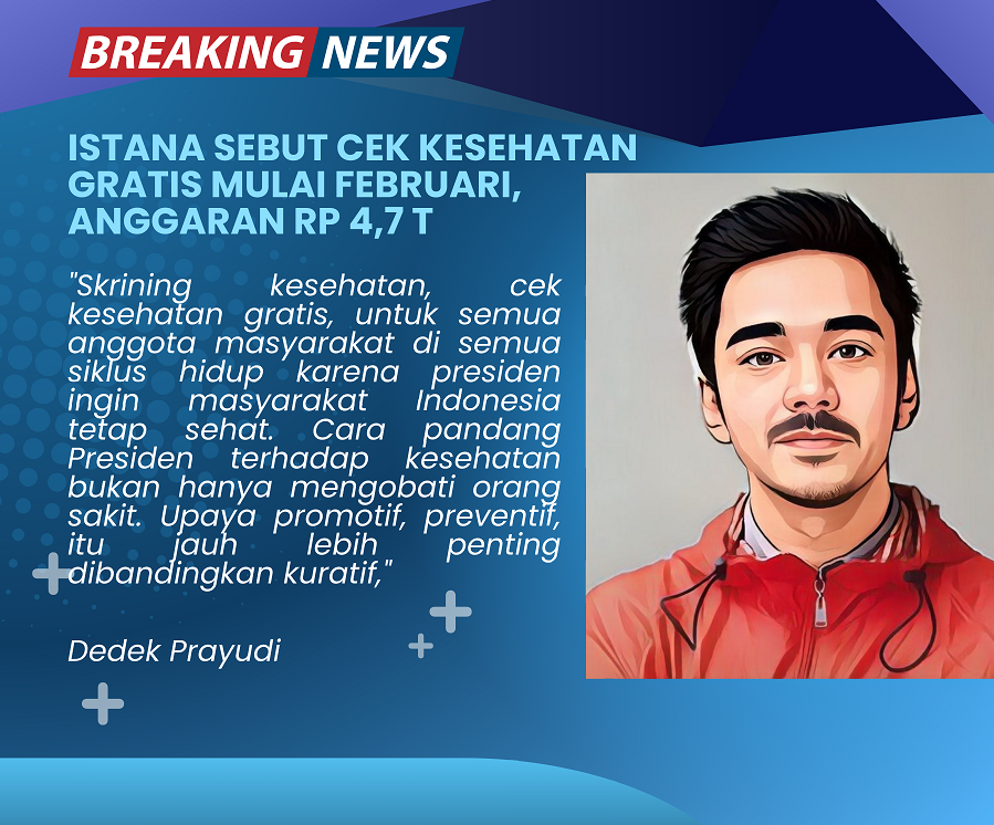 Istana Sebut Cek Kesehatan Gratis Mulai Februari, Anggaran Rp 4,7 T